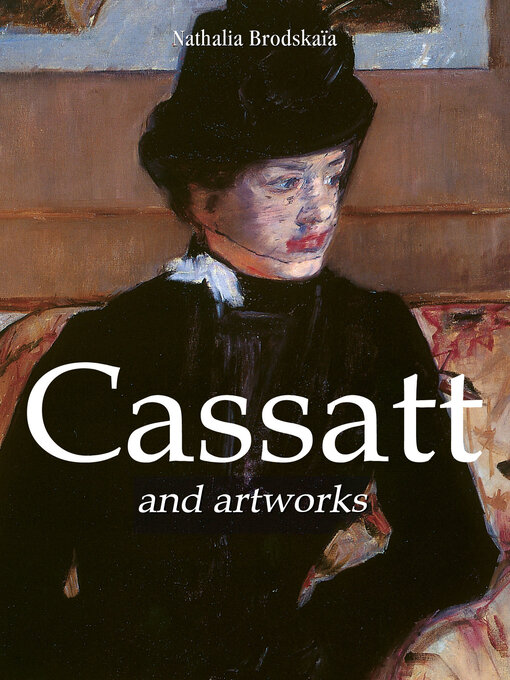 Title details for Cassatt by Nathalia Brodskaïa - Available